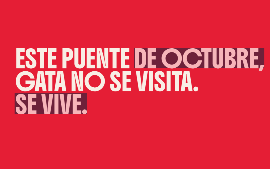 ESTE PUENTE DE OCTUBRE, GATA NO SE VISITA. SE VIVE.