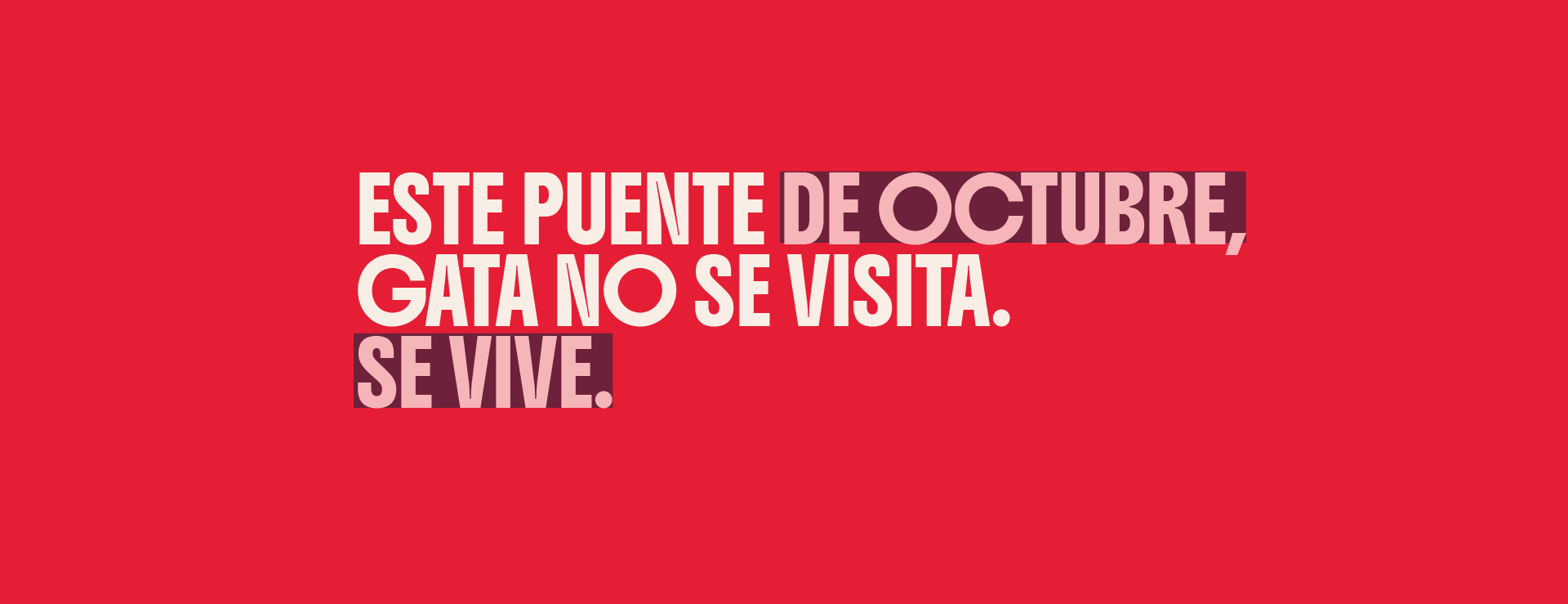 ESTE PUENTE DE OCTUBRE, GATA NO SE VISITA. SE VIVE.